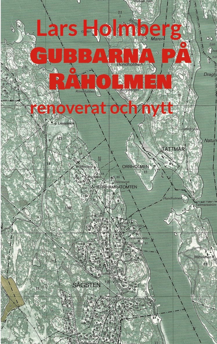 Lars Holmberg - Gubbarna på Råholmen: renoverat och nytt, E-bok