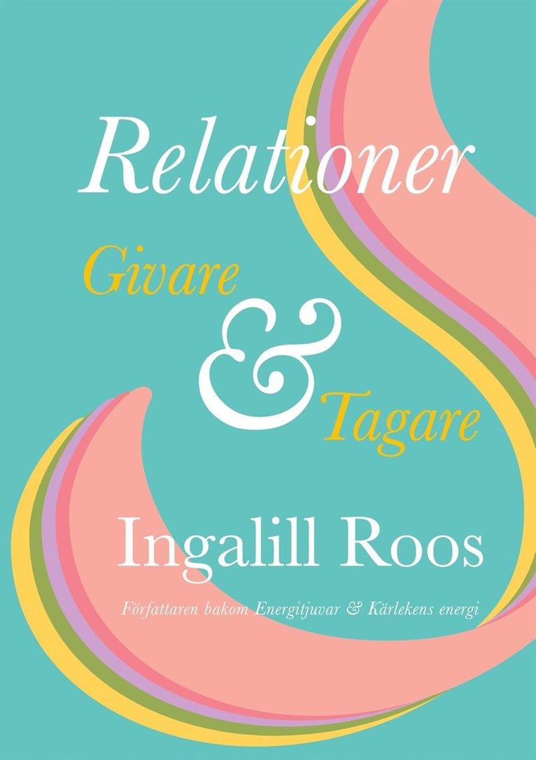 Ingalill Roos - Relationer: Givare & Tagare, E-bok