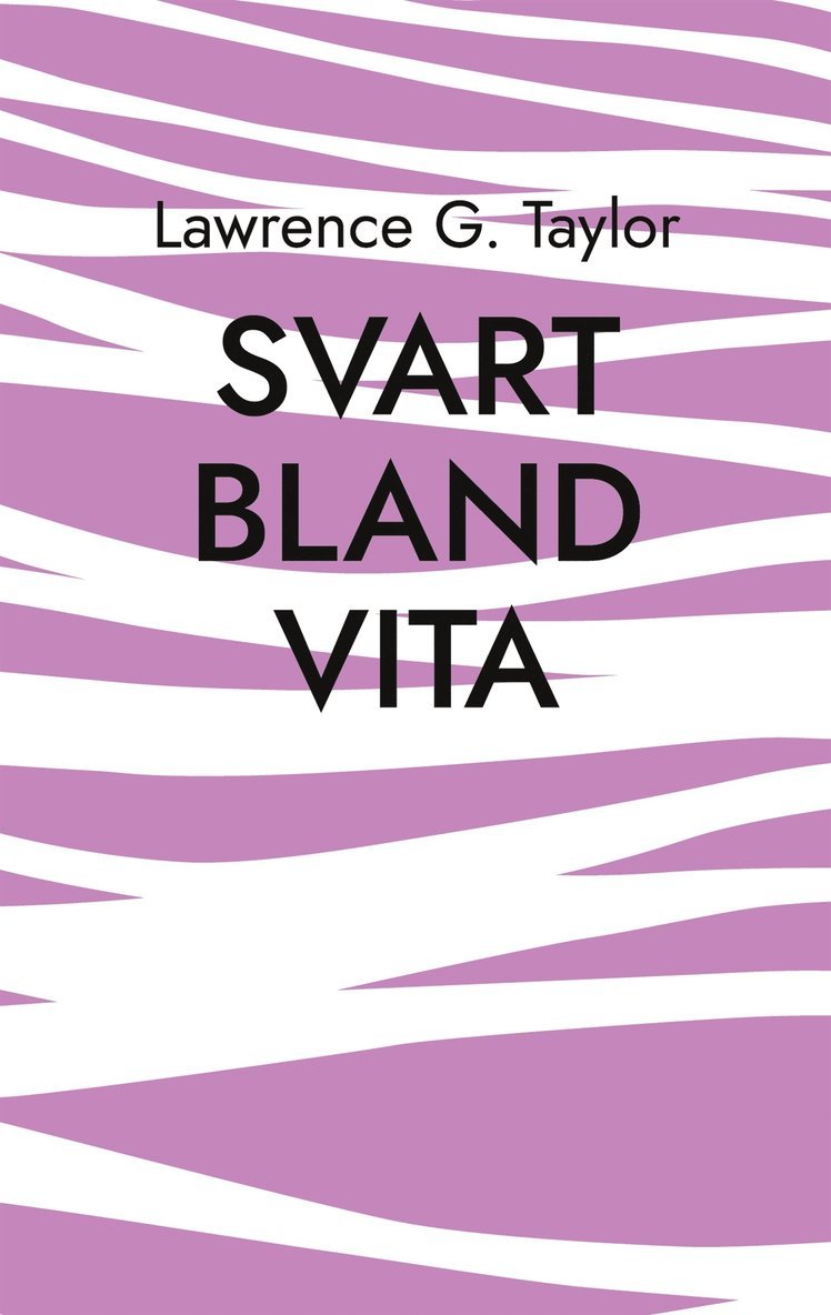 Lawrence G. Taylor - Svart Bland Vita: En Berättelse, E-bok