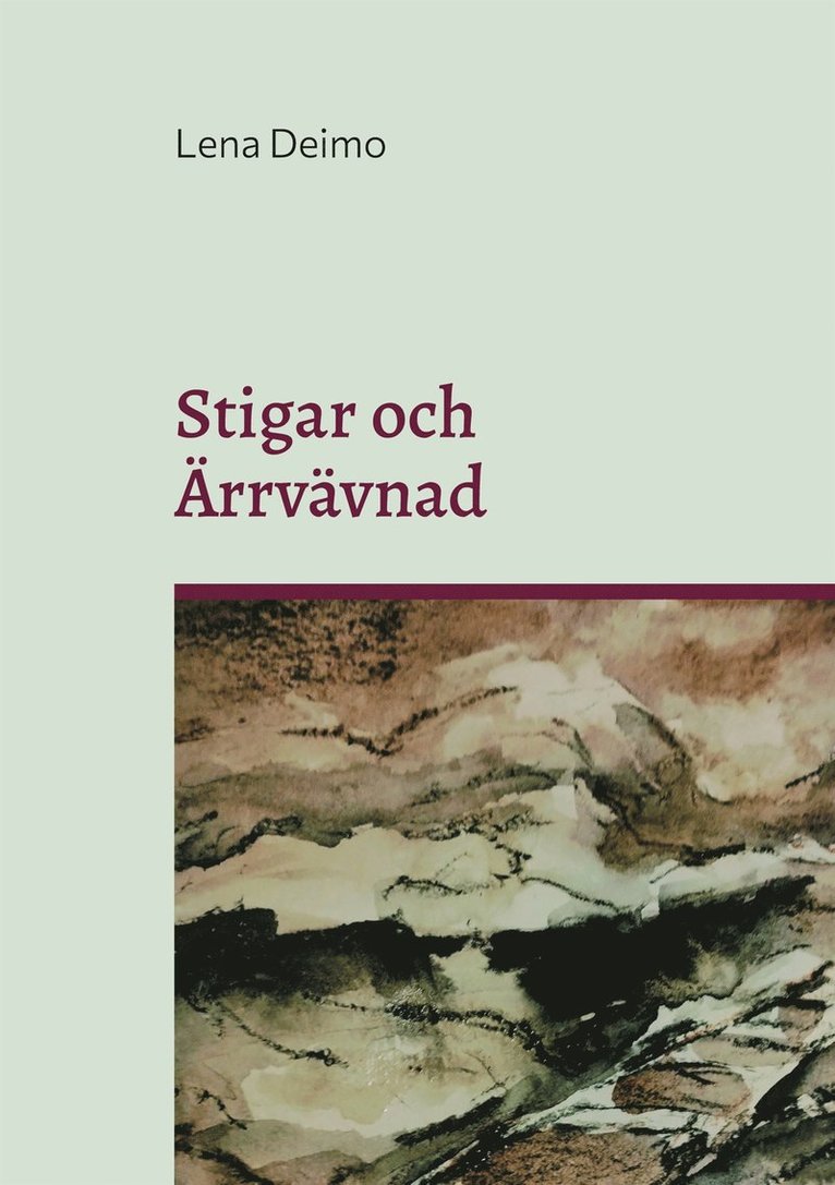 Lena Deimo - Stigar och Ärrvävnad: En resa genom släktleden i ord och bild, E-bok