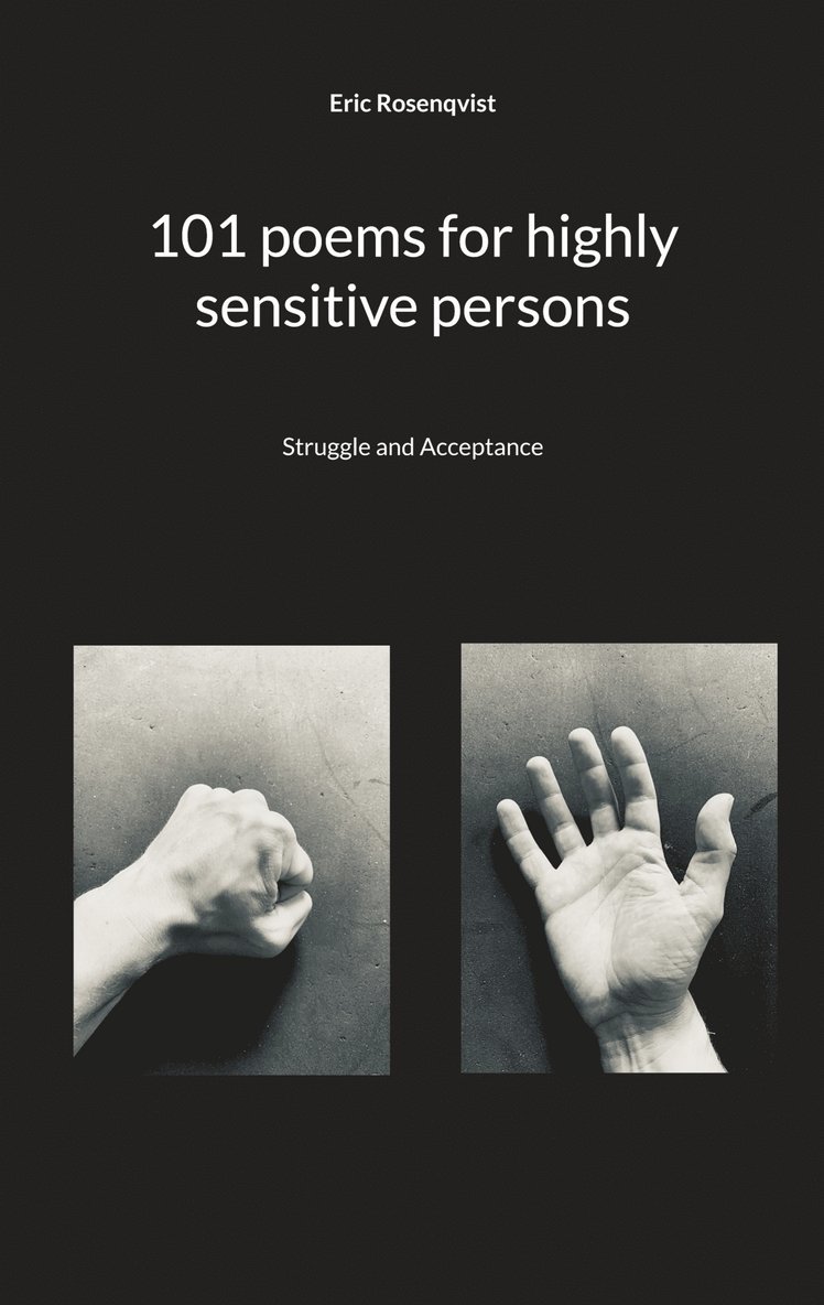 Eric Rosenqvist - 101 poems for highly sensitive persons: Struggle and Acceptance, E-bok