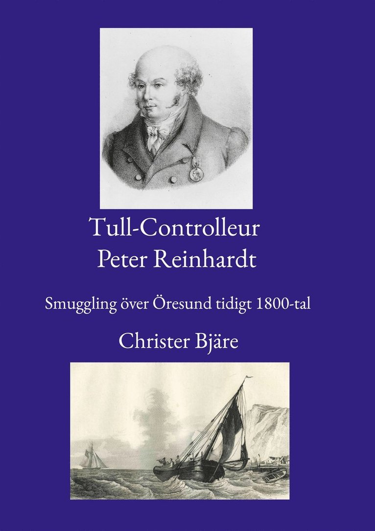 Christer Bjäre - Tull-Controlleur Peter Reinhardt: Smuggling över Öresund tidigt 1800-tal, E-bok