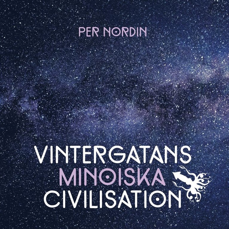 Per Nordin - Vintergatans Minoiska Civilisation Återkomsten, E-bok