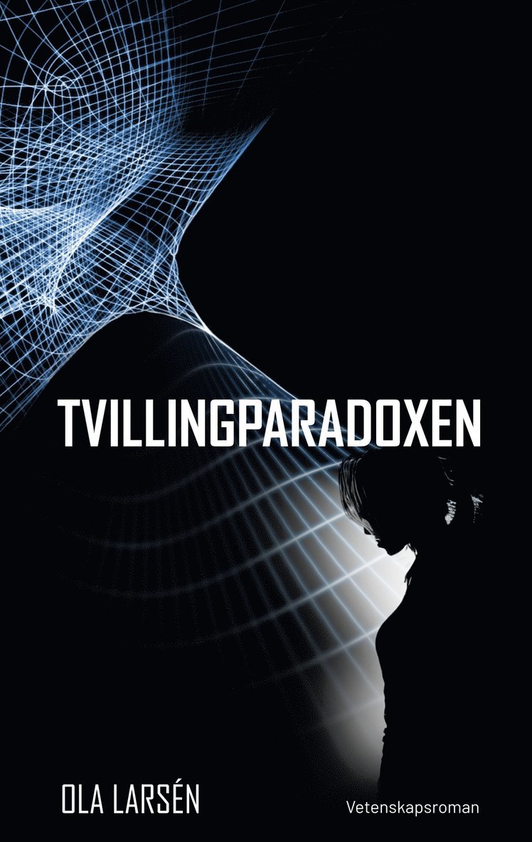 Ola Larsén - Tvillingparadoxen: På färd genom rum-tiden, E-bok