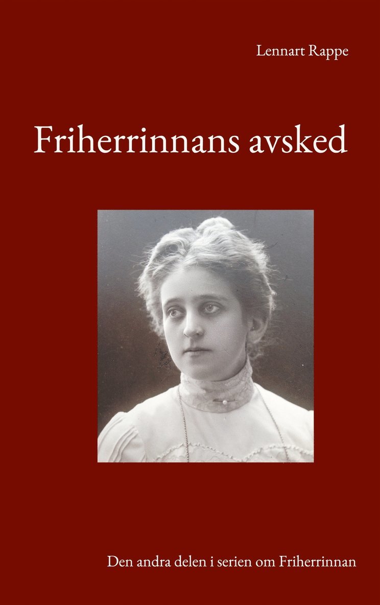 Lennart Rappe - Friherrinnans avsked: Den andra delen i serien om Friherrinnan, E-bok