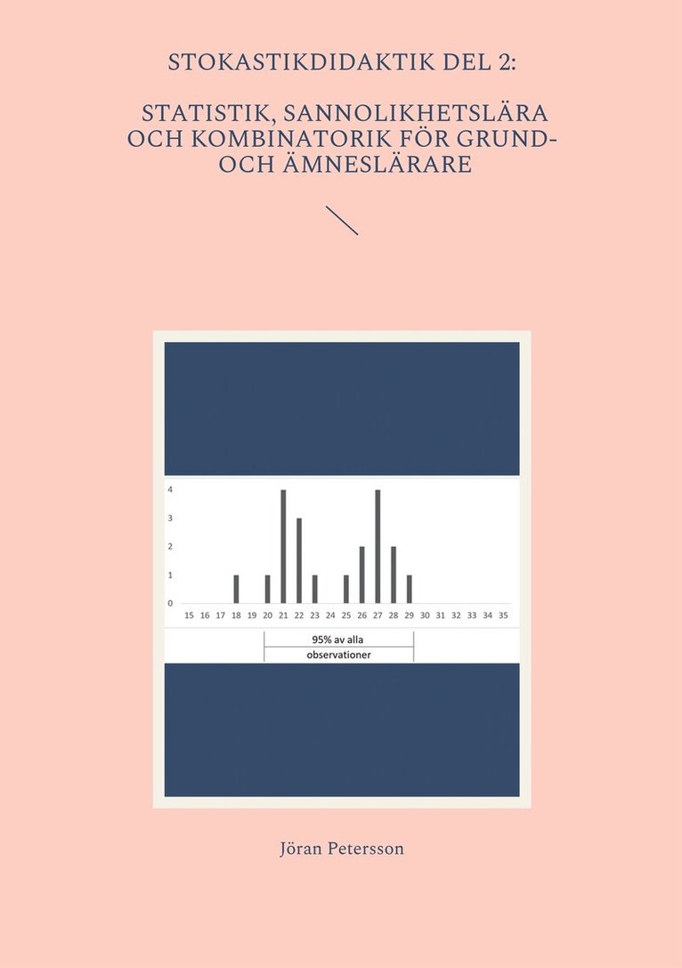 Jöran Petersson - Stokastikdidaktik del 2: Statistik, sannolikhetslära och kombinatorik för grund- och ämneslärare, E-bok