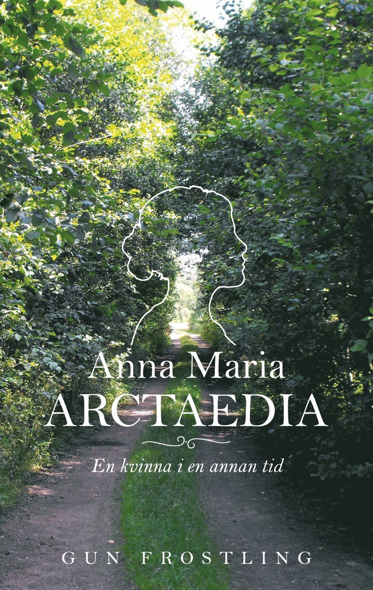 Gun Frostling - Anna Maria Arctaedia: En kvinna i en annan tid, E-bok