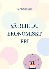 S� blir du ekonomiskt fri