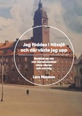 Jag fddes i Nssj och dr vxte jag upp : Berttelser om min barndomsstad