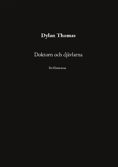 Dylan Thomas, Eva C Johansson - Doktorn och djävlarna : ett filmmanus, Häftad