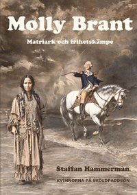 Molly Brant : matriark och frihetsk�mpe