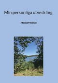 Min personliga utveckling : Medial/Medium