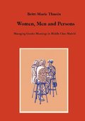 Women, Men and Persons: Managing Gender Meanings in Middle Class Madrid