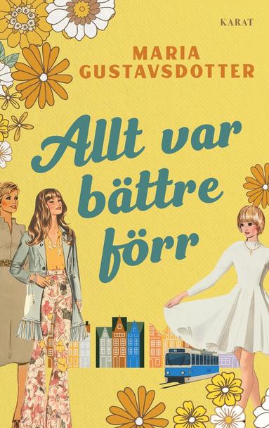 Maria Gustavsdotter - Allt var bättre förr, Inbunden