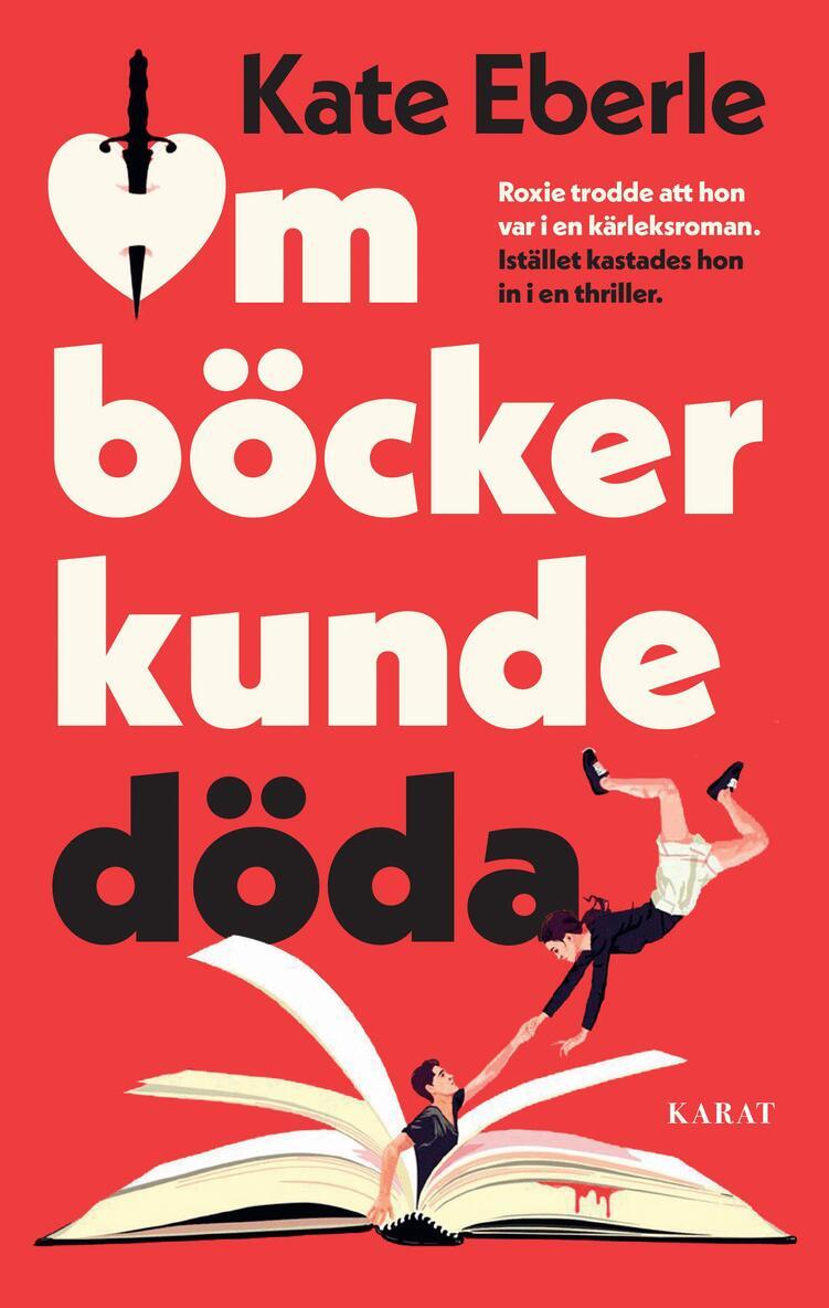 Kate Eberle - Om böcker kunde döda, Inbunden