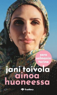 Jani Toivola - Ainoa huoneessa : Sara Salmanin tarina, Inbunden