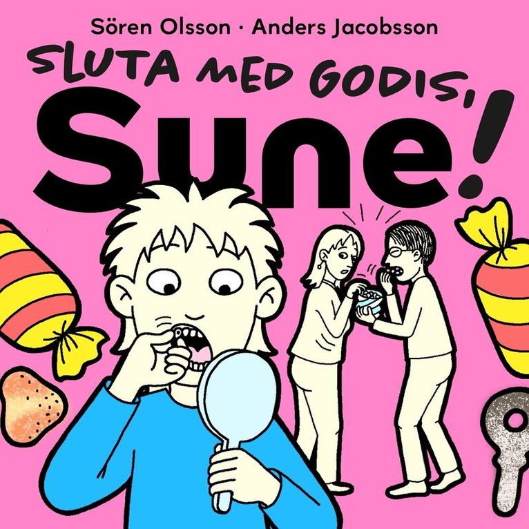 Sören Olsson, Anders Jacobsson - Sluta med godis, Sune, Ljudbok