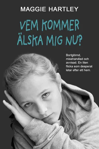 Maggie Hartley - Vem kommer älska mig nu?, E-bok