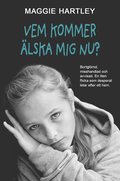 Vem kommer lska mig nu?