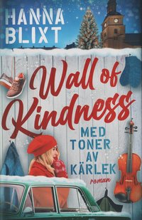 Wall of kindness : med toner av krlek