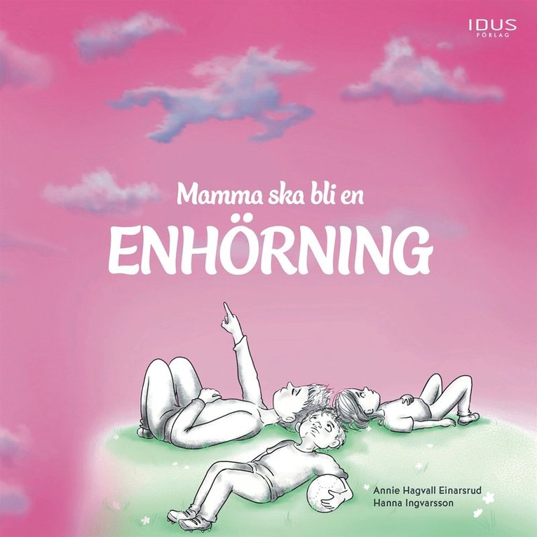 Annie Hagvall Einarsrud - Mamma ska bli en enhörning, Ljudbok