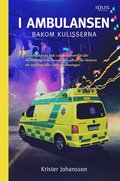 I ambulansen, bakom kulisserna