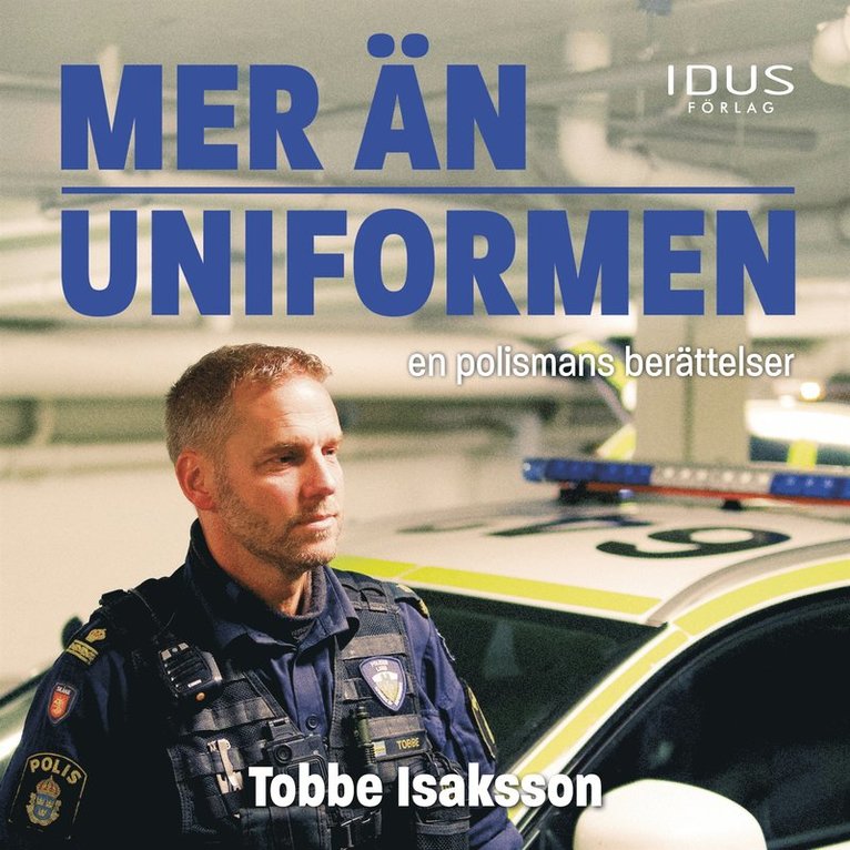 Tobbe Isaksson - Mer än uniformen : en polismans berättelser, Ljudbok
