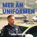 Mer �n uniformen : en polismans ber�ttelser