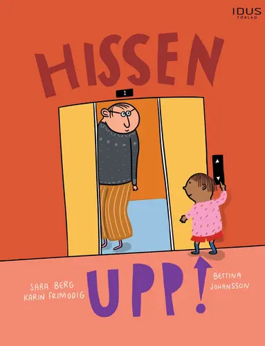 Sara Berg, Karin Frimodig - Hissen upp!, Inbunden