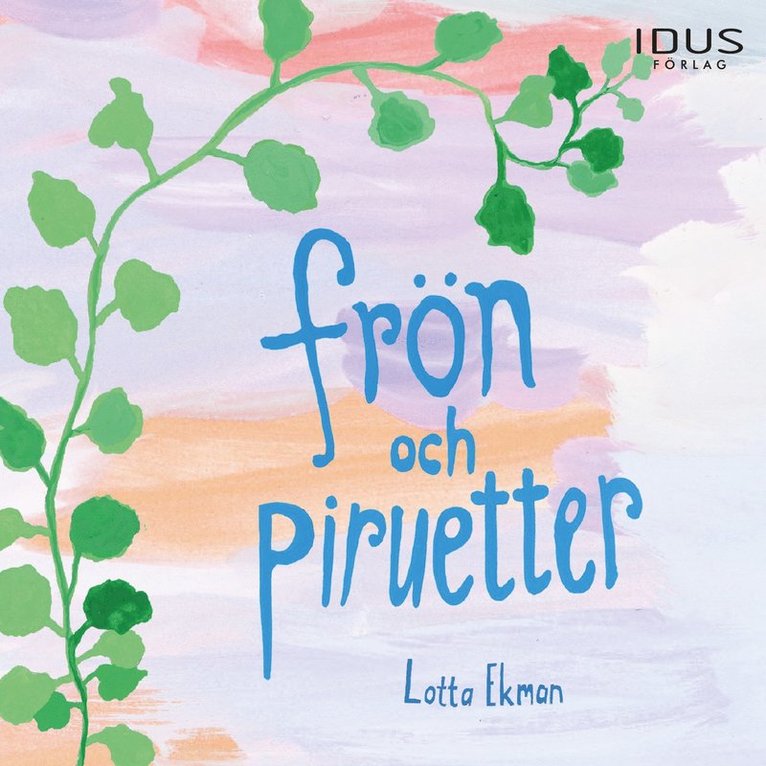 Lotta Ekman - Frön och piruetter, Ljudbok