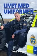 Livet med uniformen : en polismans berttelser