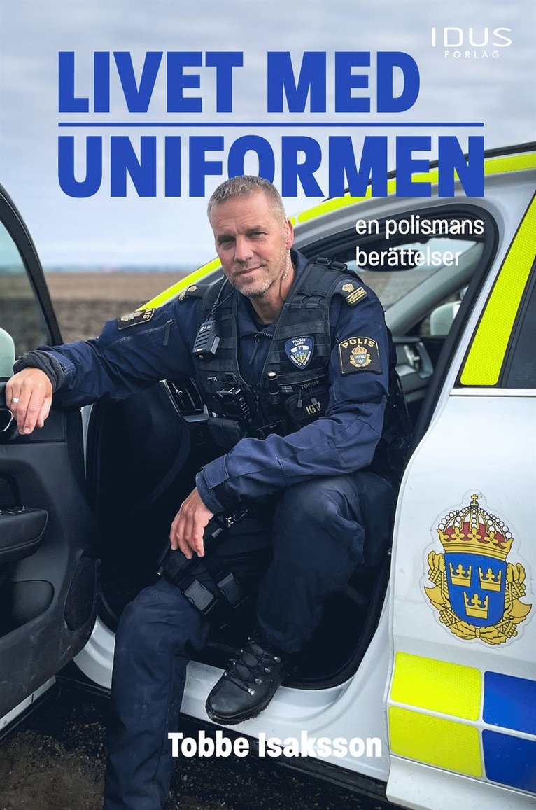 Tobbe Isaksson - Livet med uniformen : en polismans berättelser, E-bok