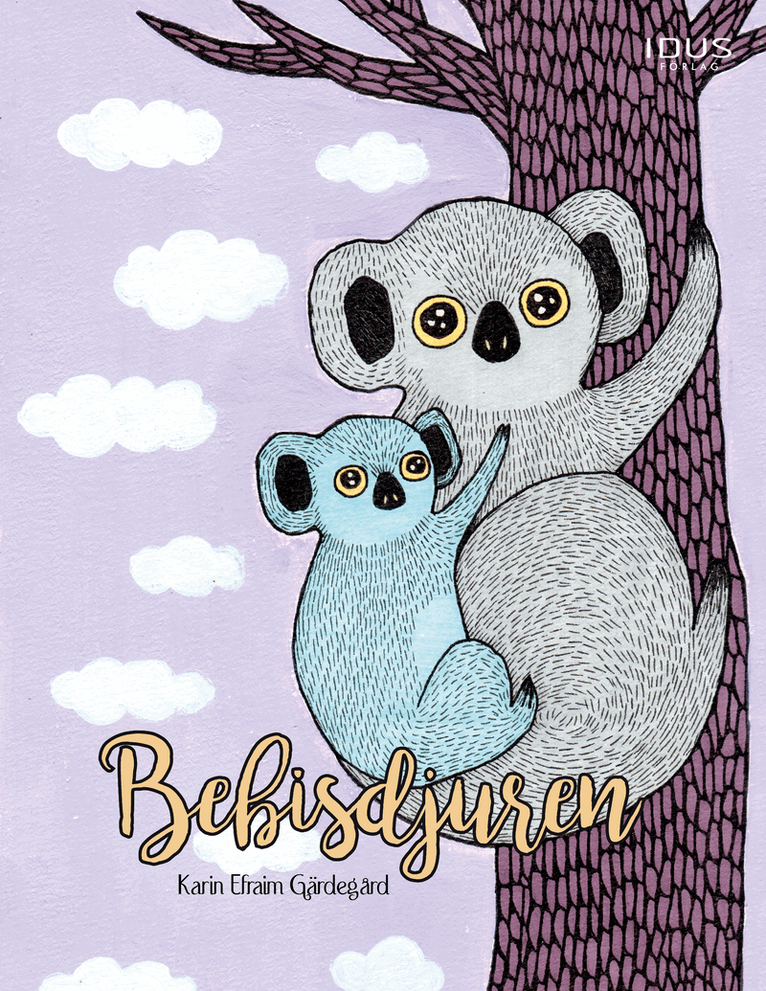 Karin Efraim Gärdegård - Bebisdjuren, Inbunden