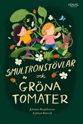 Smultronstvlar och grna tomater