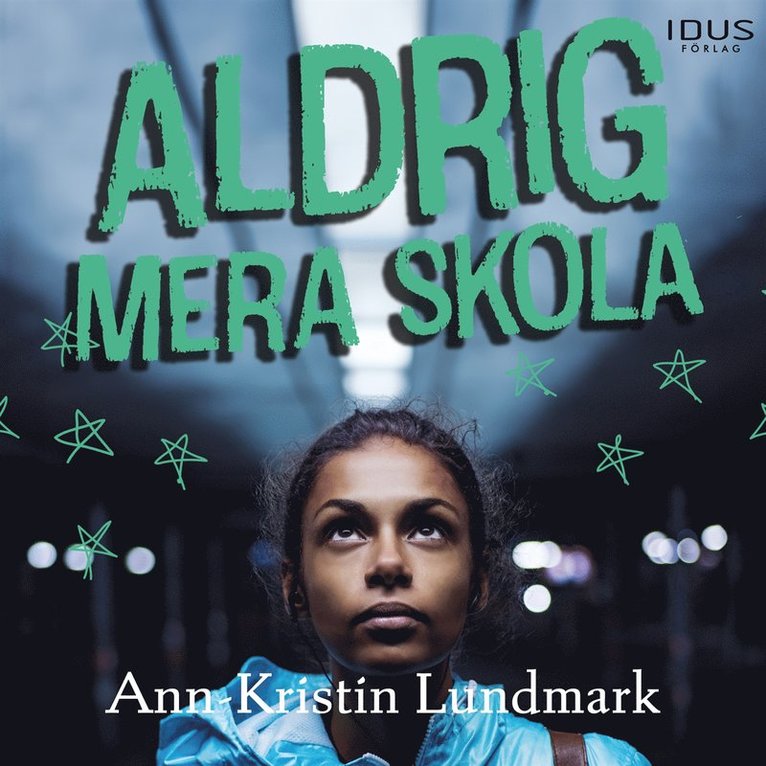 Ann-Kristin Lundmark - Aldrig mera skola, Ljudbok