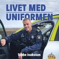 Livet med uniformen : en polismans berttelser