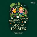 Smultronstvlar och grna tomater