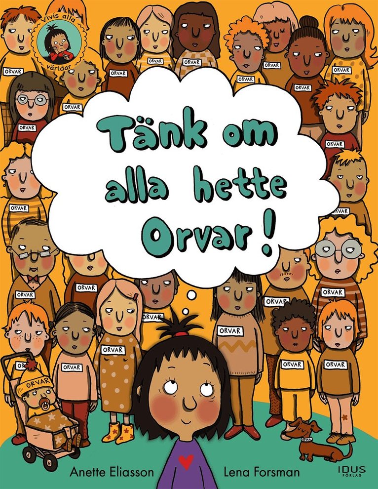 Anette Eliasson - Tänk om alla hette Orvar!, E-bok