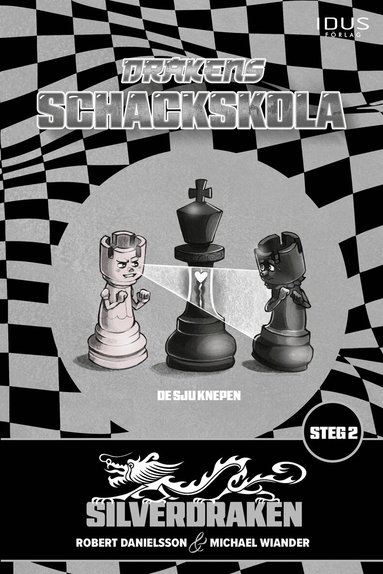 Michael Wiander, Robert Danielsson - Drakens schackskola : Silverdraken, E-bok