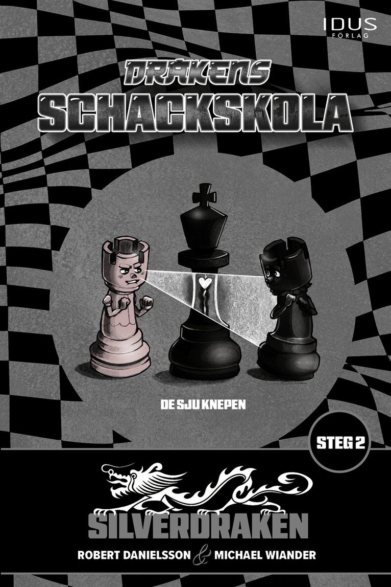 Michael Wiander, Robert Danielsson - Drakens schackskola : Silverdraken, E-bok