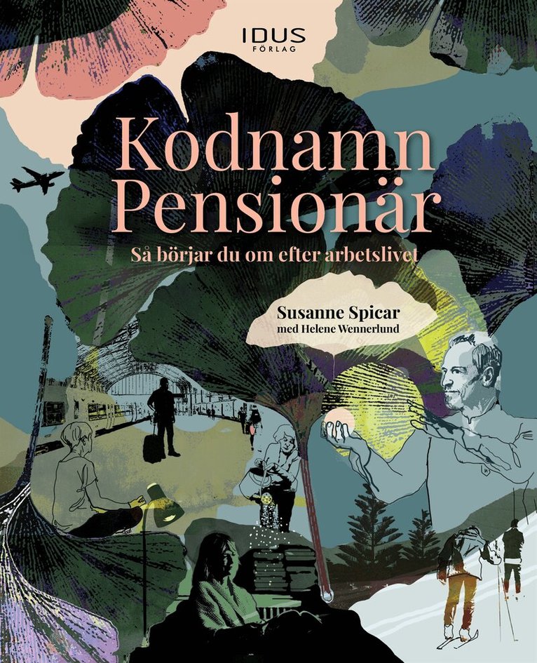Susanne Spicar, Helene Westerlund - Kodnamn Pensionär : så börjar du om efter arbetslivet, E-bok