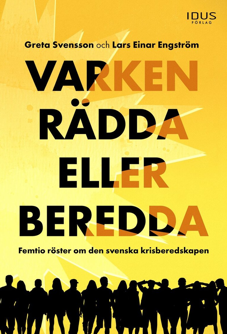 Greta Svensson, Lars Einar Engström - Varken rädda eller beredda : femtio röster om den svenska krisberedskapen, Häftad