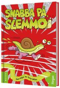 Snabba p�, Slemmo!