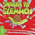 Snabba p, Slemmo!