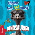 Visste du att f�glar har varit dinosaurier?