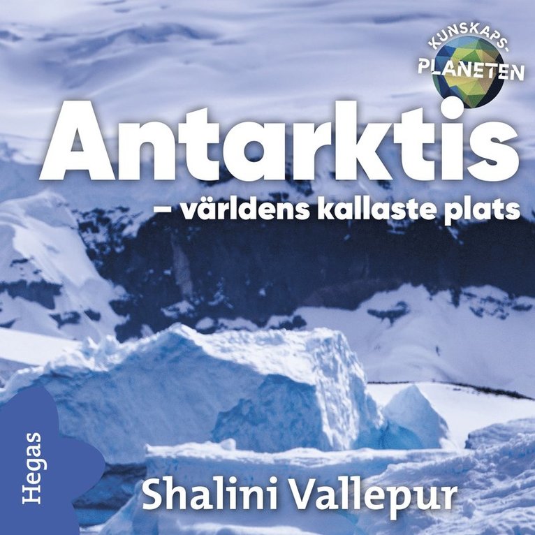 Shalini Vallepur - Antarktis - världens kallaste plats, Ljudbok