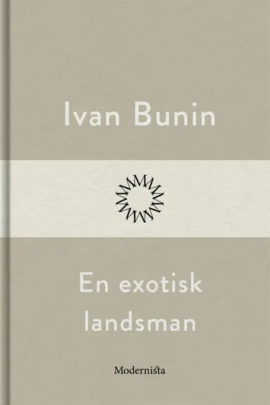 Ivan Bunin - En exotisk landsman, E-bok