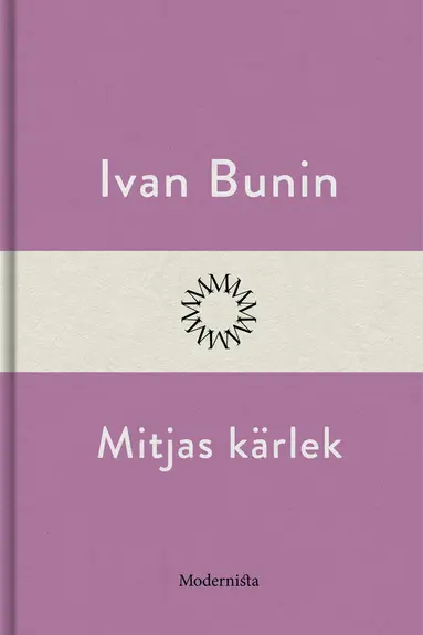 Ivan Bunin - Mitjas kärlek, E-bok
