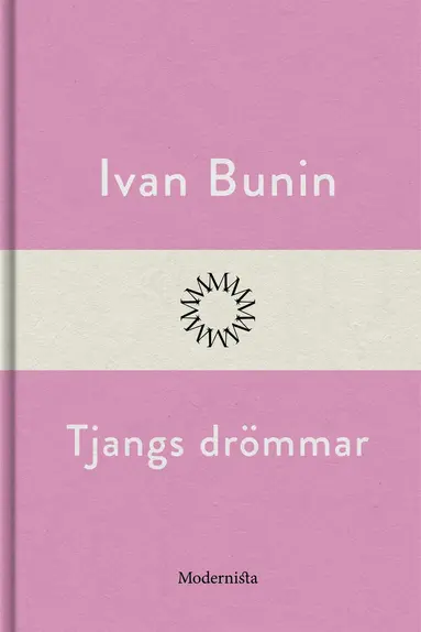 Ivan Bunin - Tjangs drömmar, E-bok