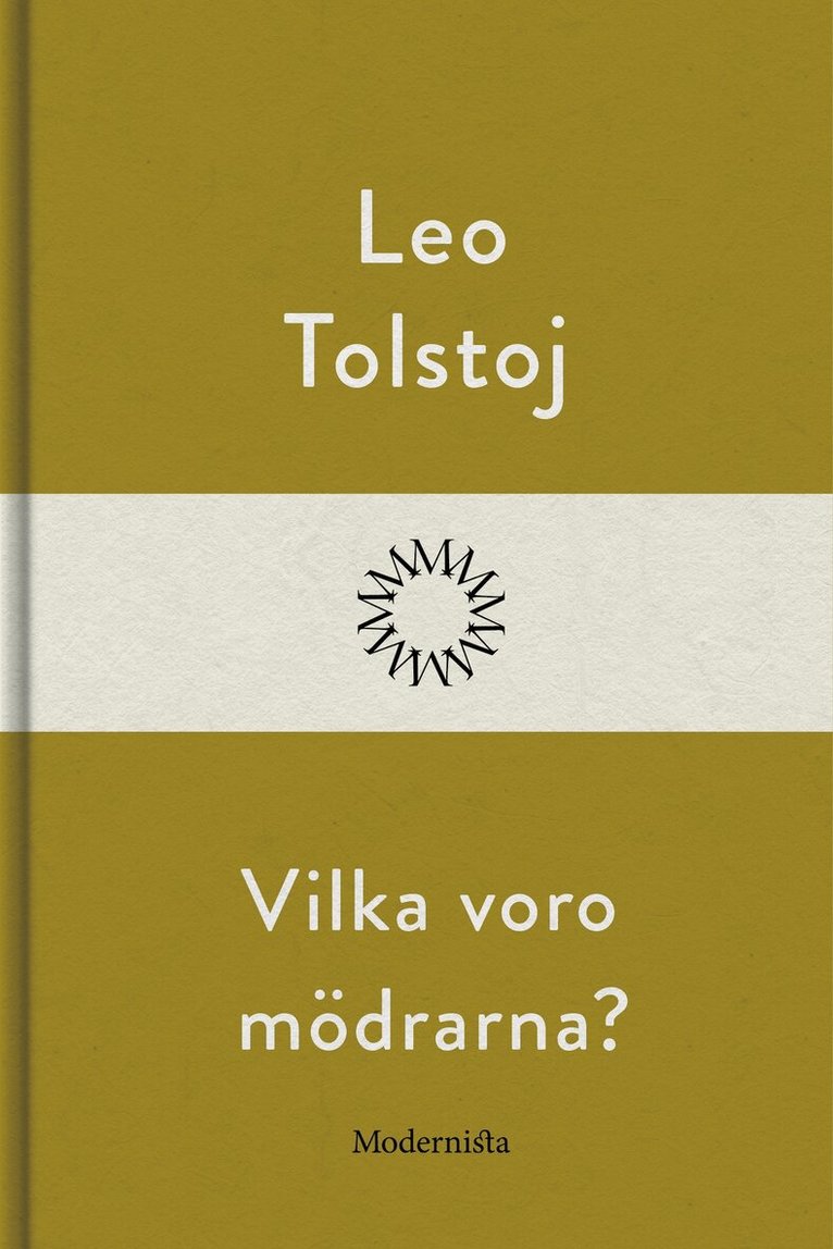 Leo Tolstoj - Vilka voro mödrarna?, E-bok